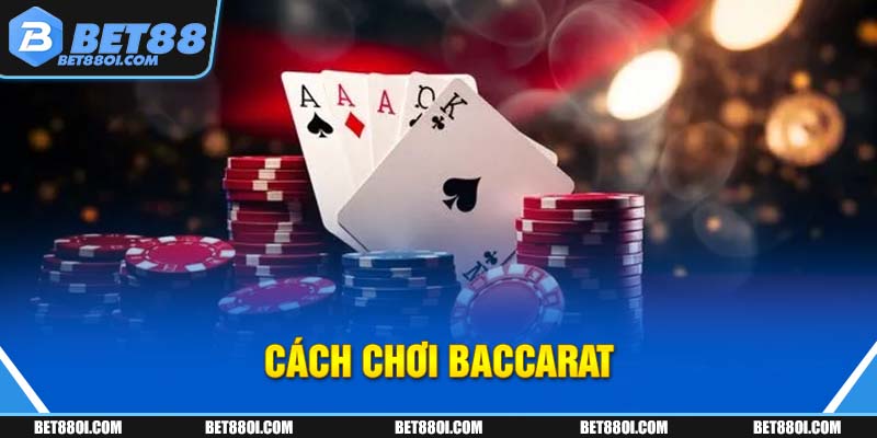 cách chơi Baccarat
