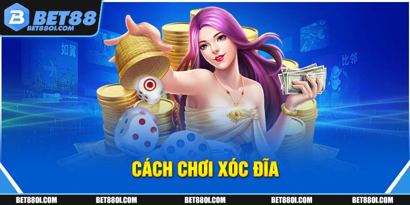 cách chơi xóc đĩa